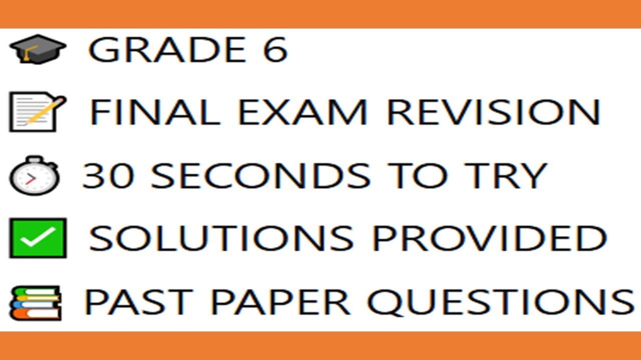 GRADE 6 Mathematics &ndash; Final Exam Revision | Past Paper Questions ⏱✅