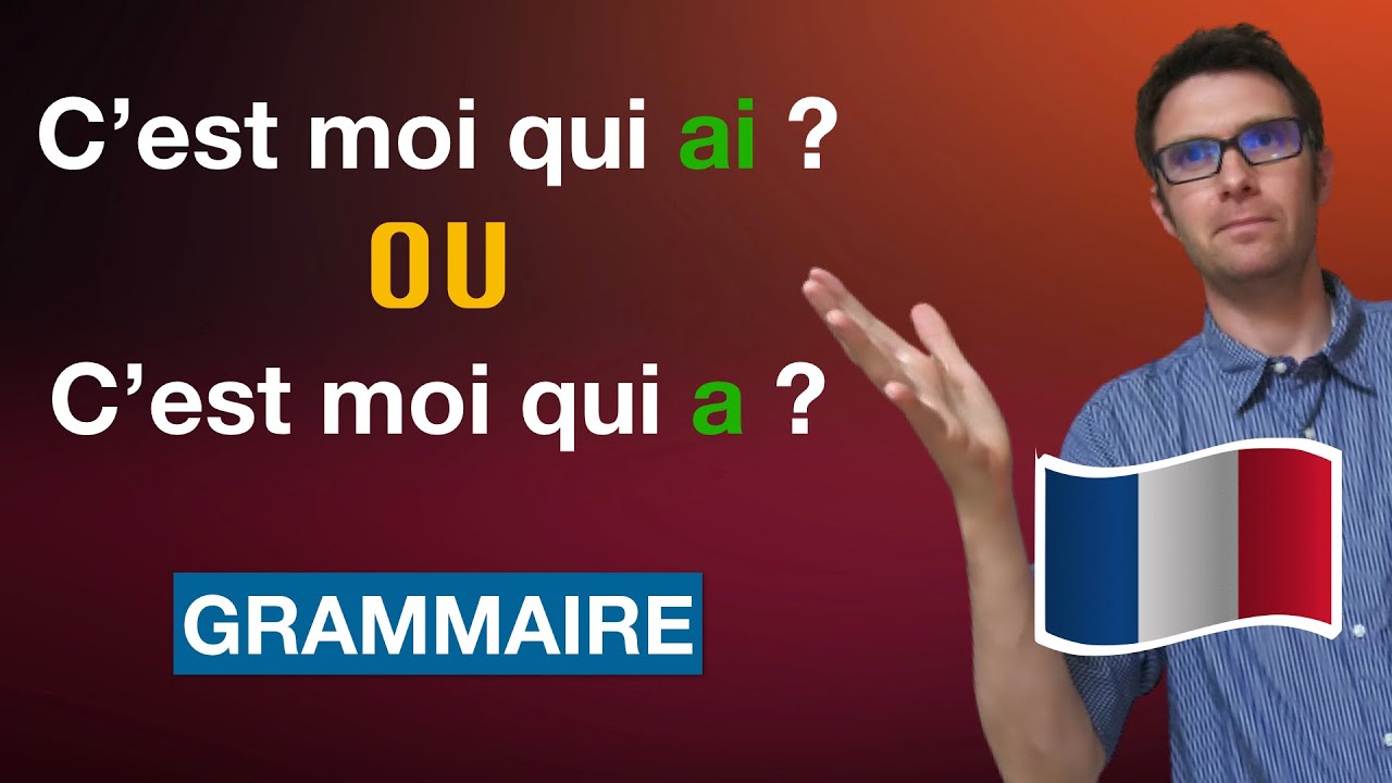 🇫🇷 C'est moi qui ai OU c'est moi qui a ? - GRAMMAIRE en FRANÇAIS FACILE