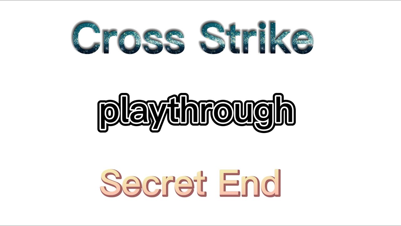 Cross Strike Playthrough and Secret End
