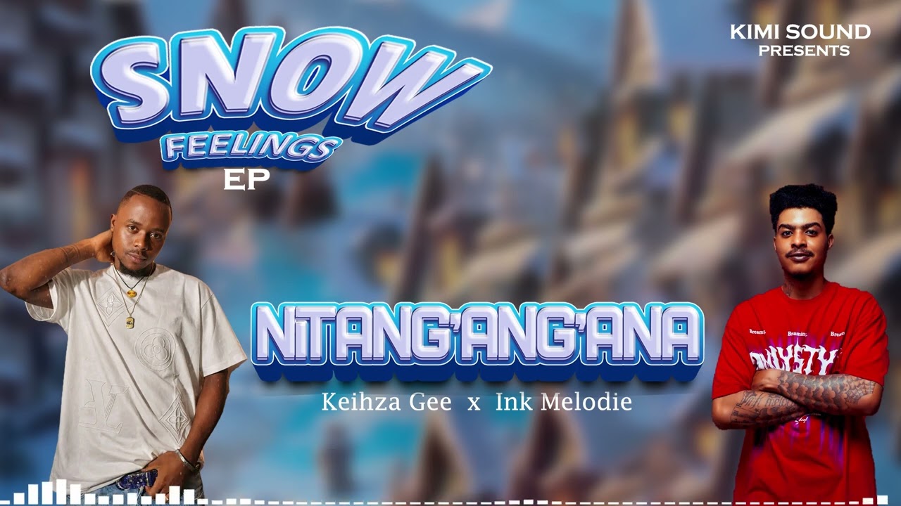 Keihza Gee x Ink Melodie - NTANG'ANG'ANA ( OFFICIAL AUDIO )Track no : 03