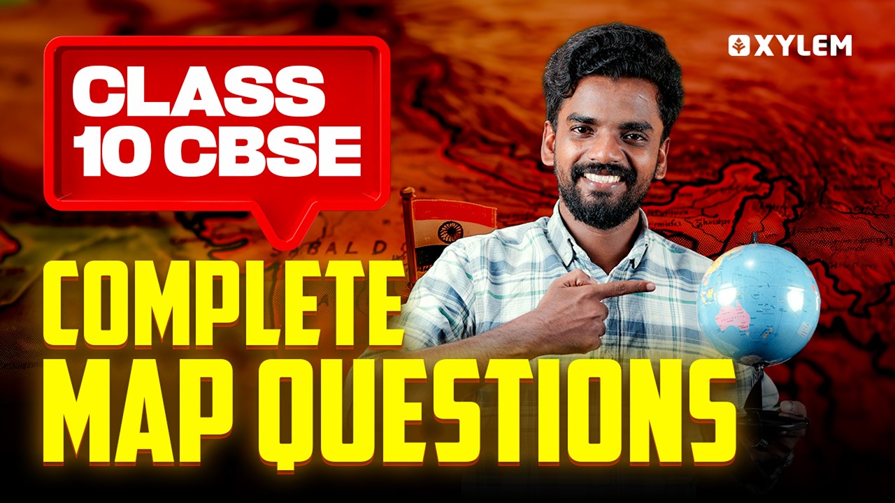 Class 10 CBSE Social Science | Complete Map Questions | Xylem Class 10 CBSE