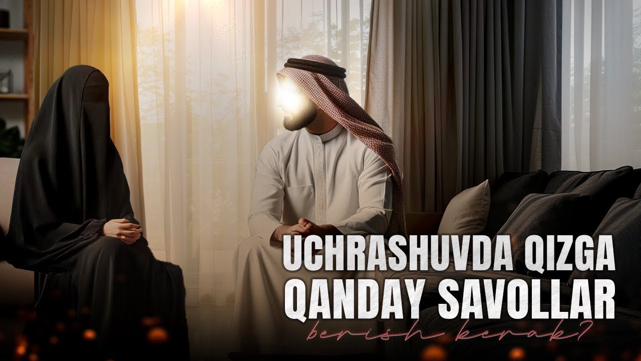 104-savol: Uchrashuvda qizga asosan qanday savollar berish kerak? ll Ustoz Abdulloh Zufar