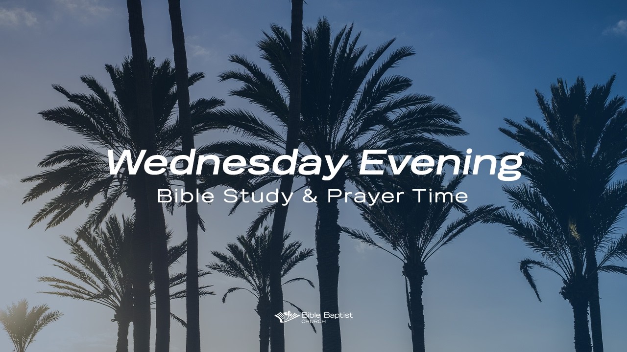 Wednesday Prayer Meeting & Bible Study 02/11/26