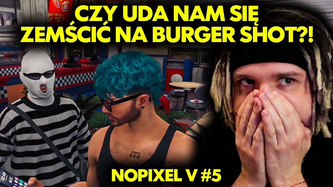 CZY UDA NAM SIĘ ZEMŚCIĆ NA BURGER SHOT? | NOPIXEL V #5