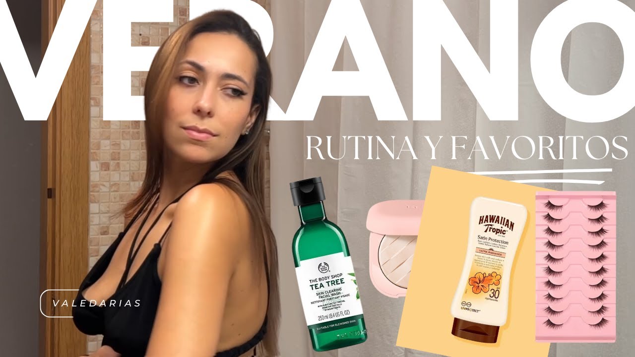 PRODUCTOS FAVORITOS Y RUTINA DE VERANO