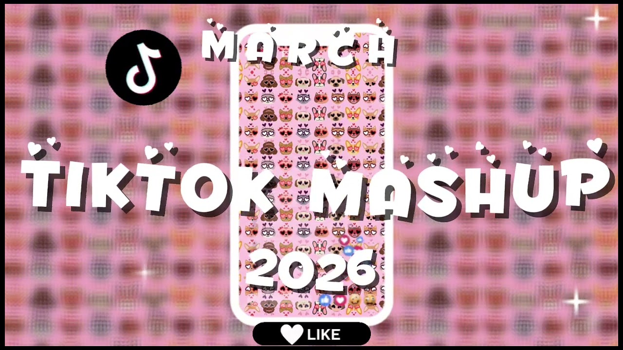 TikTok Mashup March 2026🫶🏻