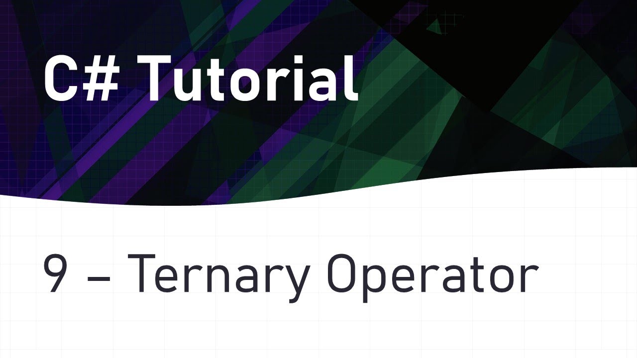C# Tutorial 9: Ternary Operator