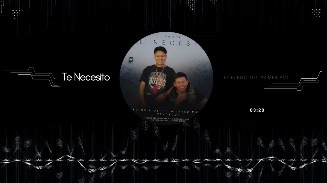 Carlos Rios FT Wilfred Man El Vencedor - Te Necesito (Lyric Video) | Agape