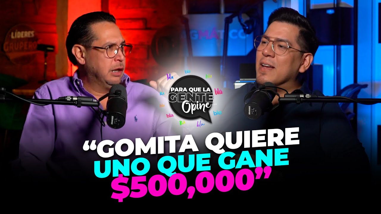 El dinero no puede ir encima del amor, Gomita quiere un hombre que gane $500,000