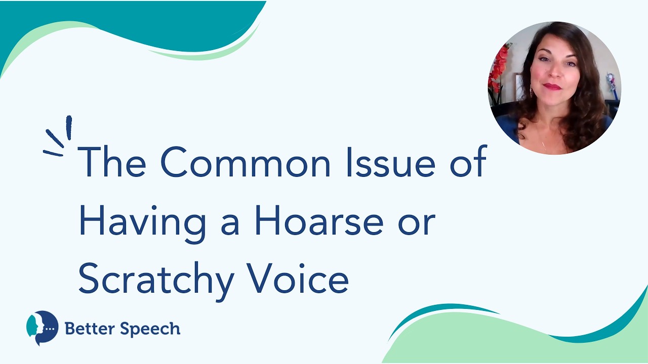 The Common Issue of Having a Hoarse or Scratchy Voice