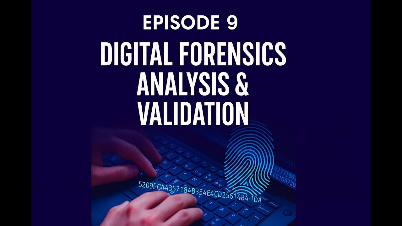 Episode 9 &ndash; Digital Forensics Analysis & Validation | Hashing, Hidden Data & Evidence Integrity
