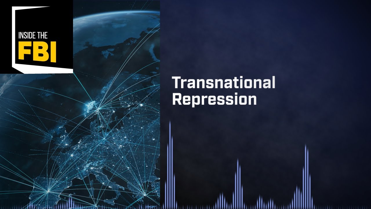 Inside the FBI Podcast: Transnational Repression