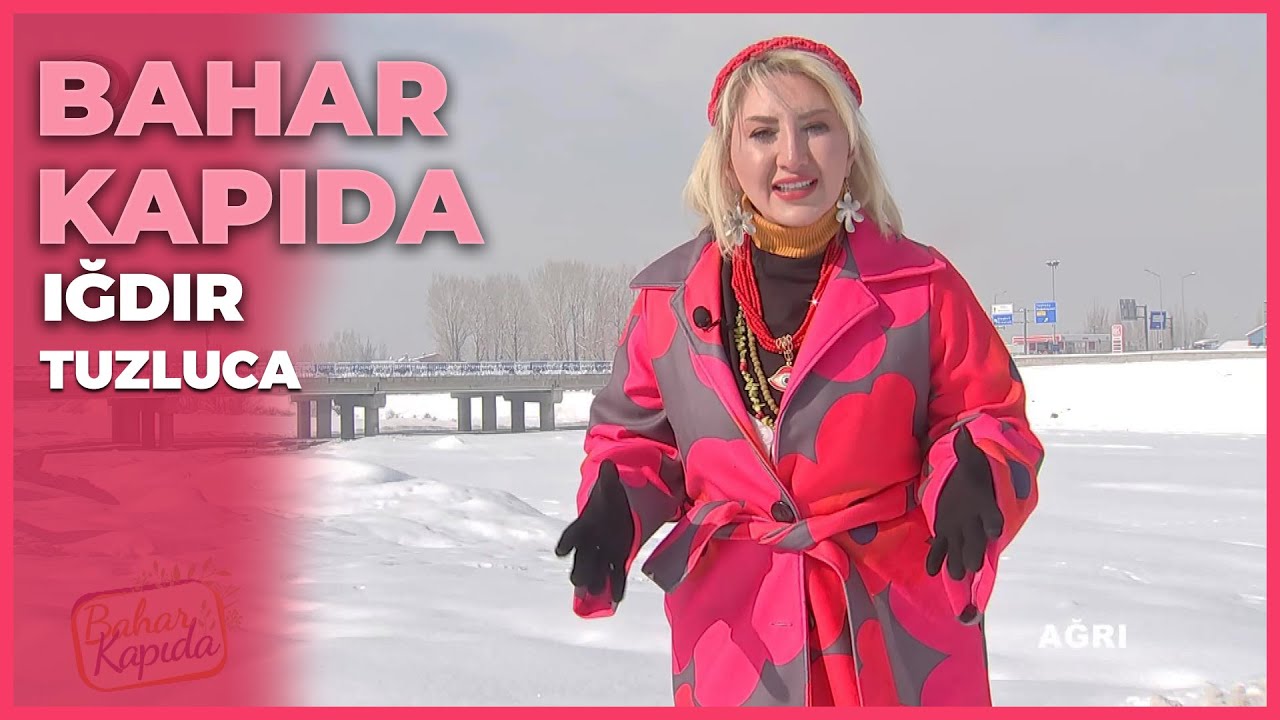 Bahar Kapıda - Iğdır/Tuzluca/Ağrı | 13 Şubat 2022