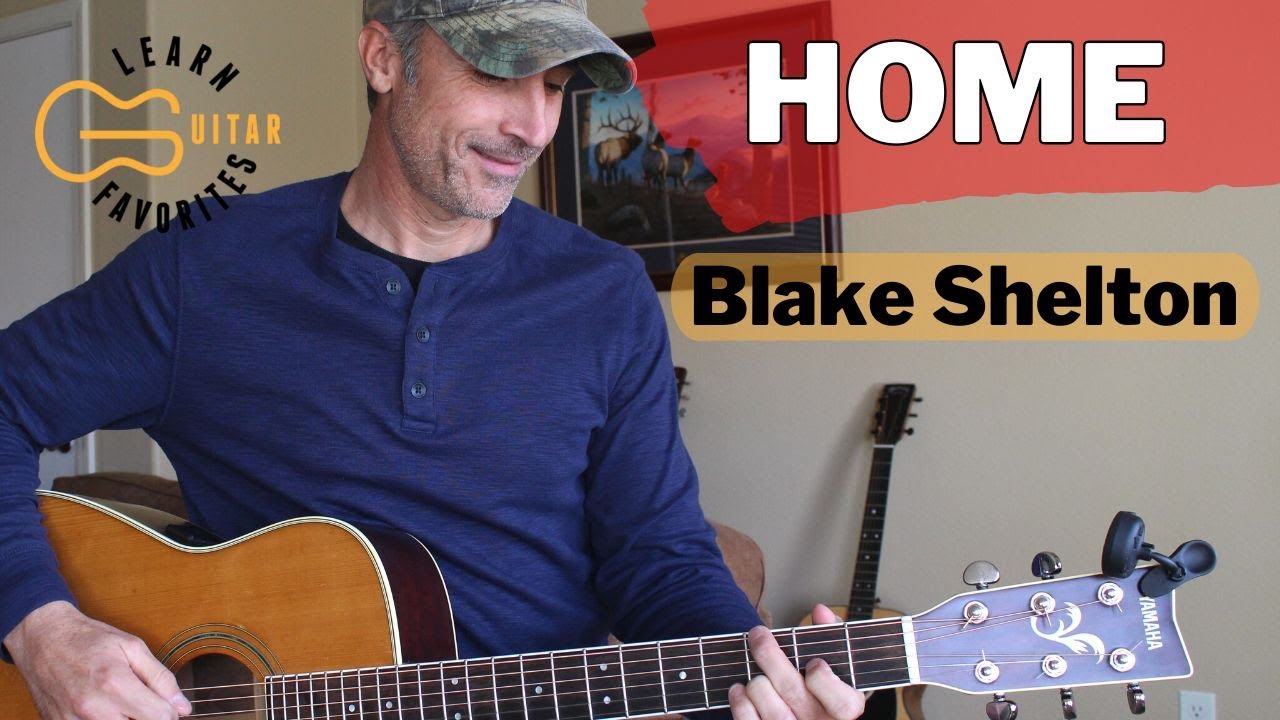Home - Blake Shelton - Guitar Lesson | Tutorial