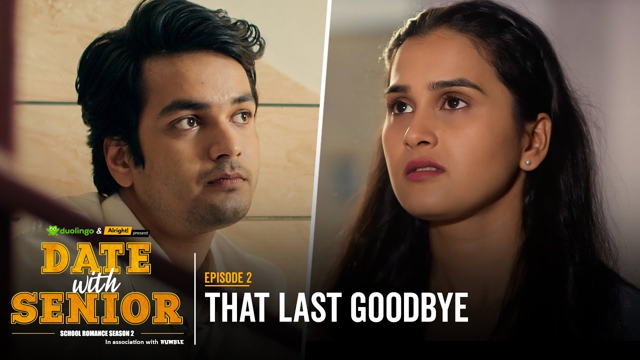 Alright! | Date With Senior | That Last Goodbye | EP 2 | Anushka, Parikshit & Harsh
