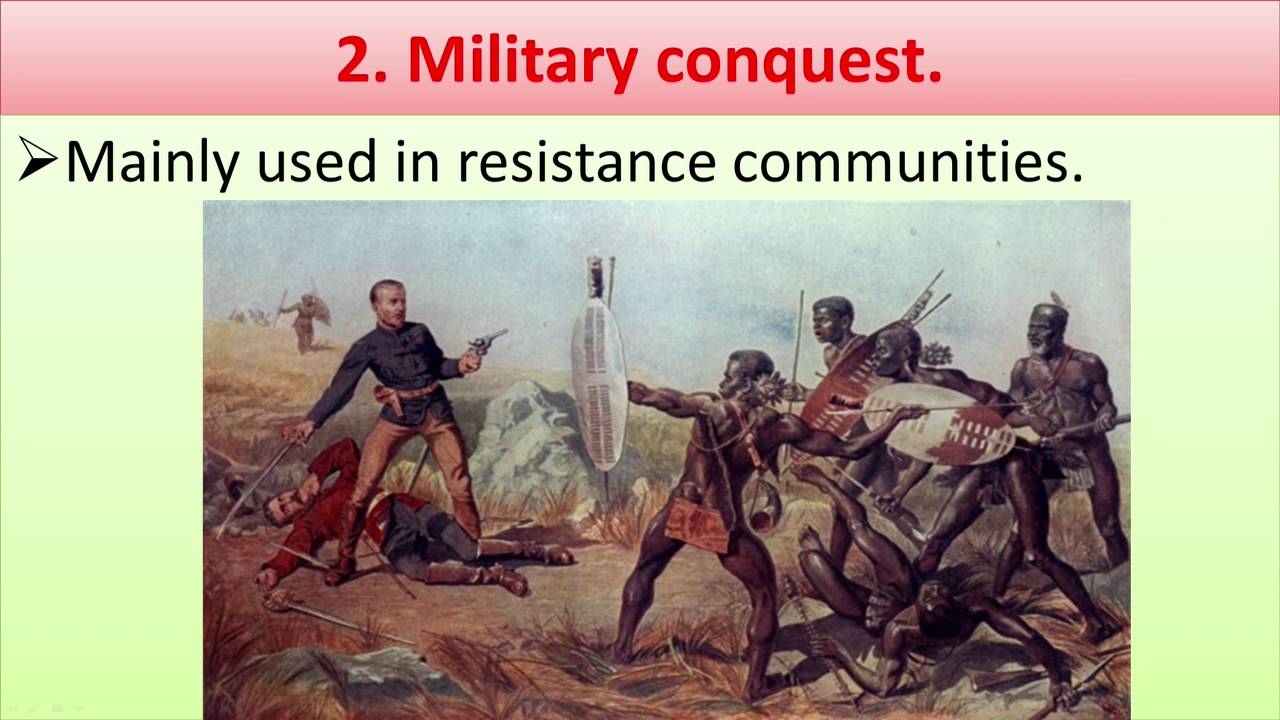 FORM3 HISTORY LESSON2 EUROPEAN INVASION FINAL Methods Used by Europeans to Acquire colonies in Afric