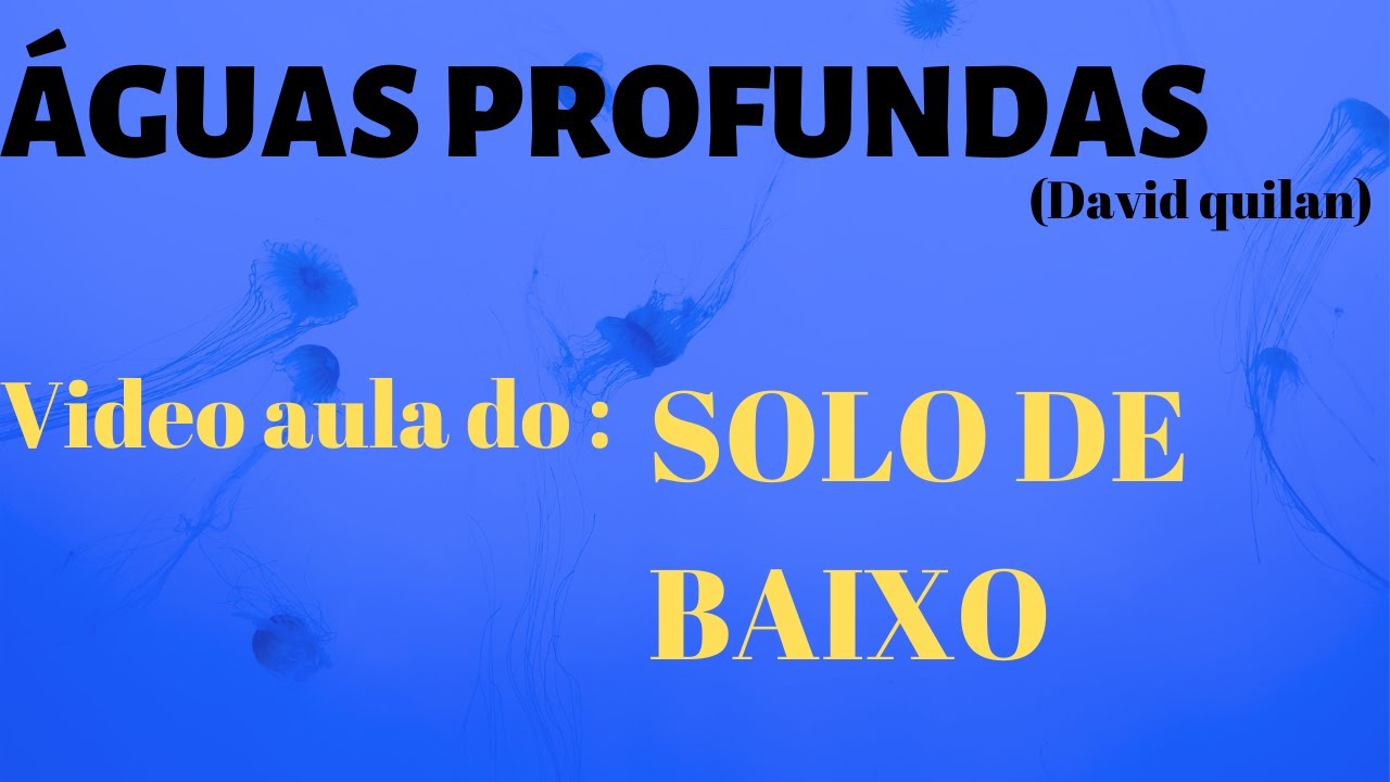 VIDEO AULA DO SOLO AGUAS PROFUNDAS DAVID QUILAN POR KAKA BASS