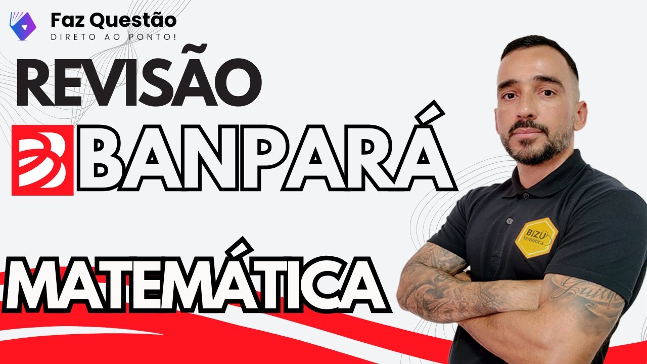 AULA 01 - REVISÃO BANPARÁ - MATEMÁTICA
