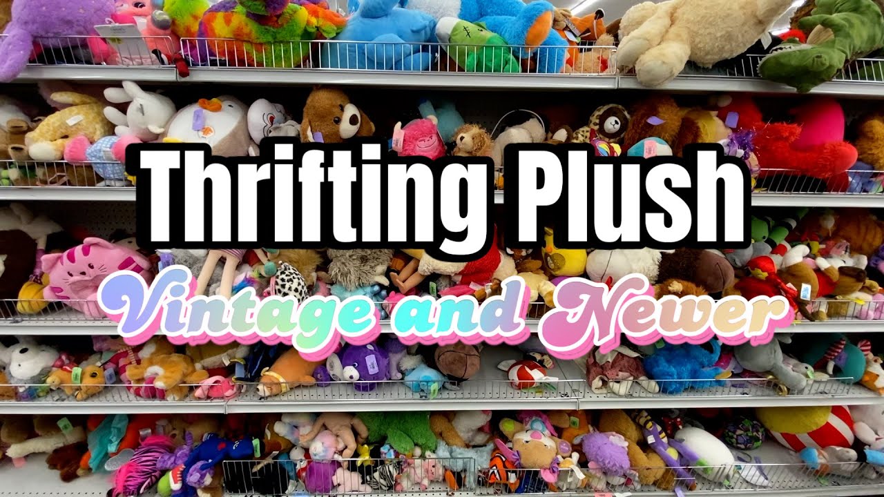 Thrifting PLUSH Vintage Throwbacks and More • Stuffed Animal Thrift Shopping Plushies Old and Rare
