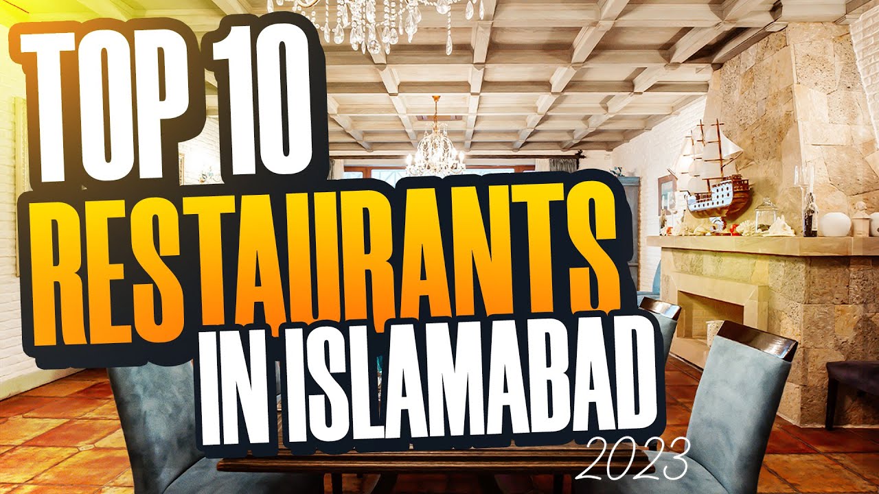 Top 10 Restaurants In Islamabad | Best Restaurants In Islamabad | Restaurants In Islamabad
