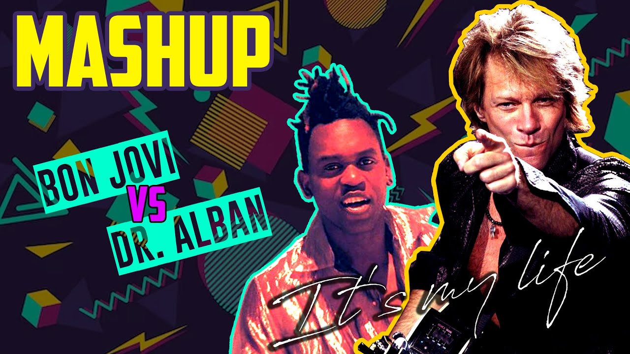 MASHUP - Bon Jovi + Dr. Alban = It's my life² (by Vince L. from @SUFFOCATINGMINDSband )
