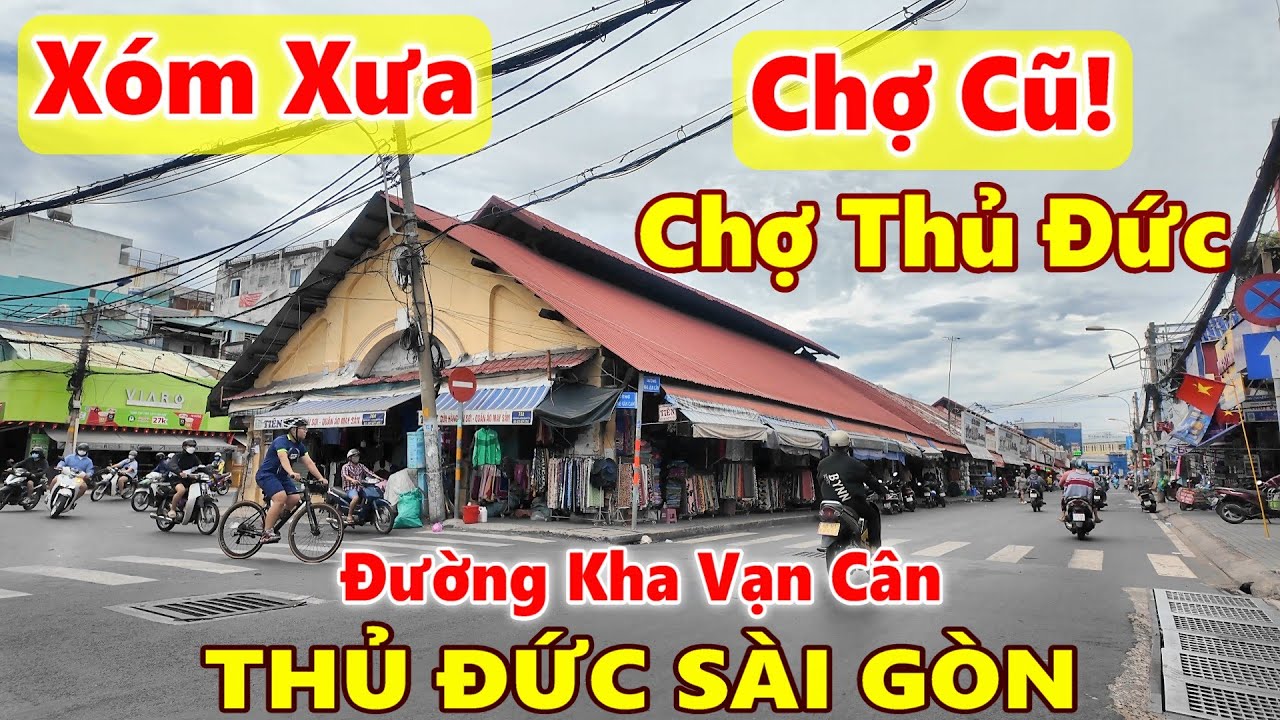 Xóm Xưa Chợ Thủ Đức Đường Kha Vạn Cân TP Mới Sài Gòn Ngày Nay