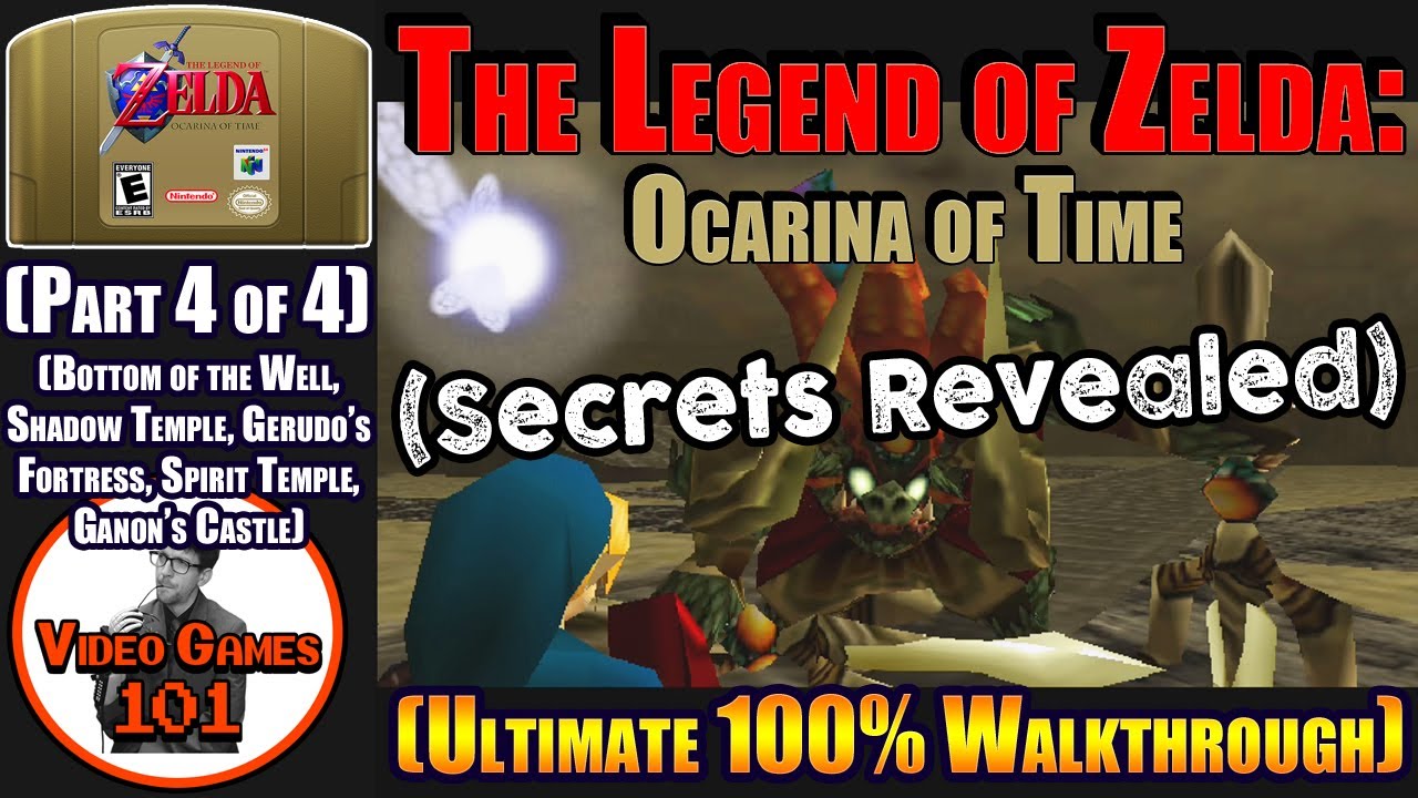 The Legend of Zelda: Ocarina of Time Walkthrough N64 | 100% Guide | Part 4 of 4 | Video Games 101