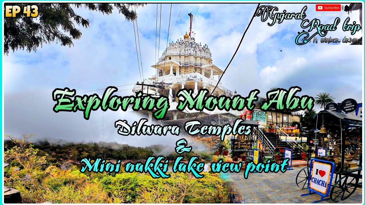 Places you can't miss | DILWARA TEMPLE & MINI NAKKI LAKE VIEW POINT | Places to visit in Mount Abu