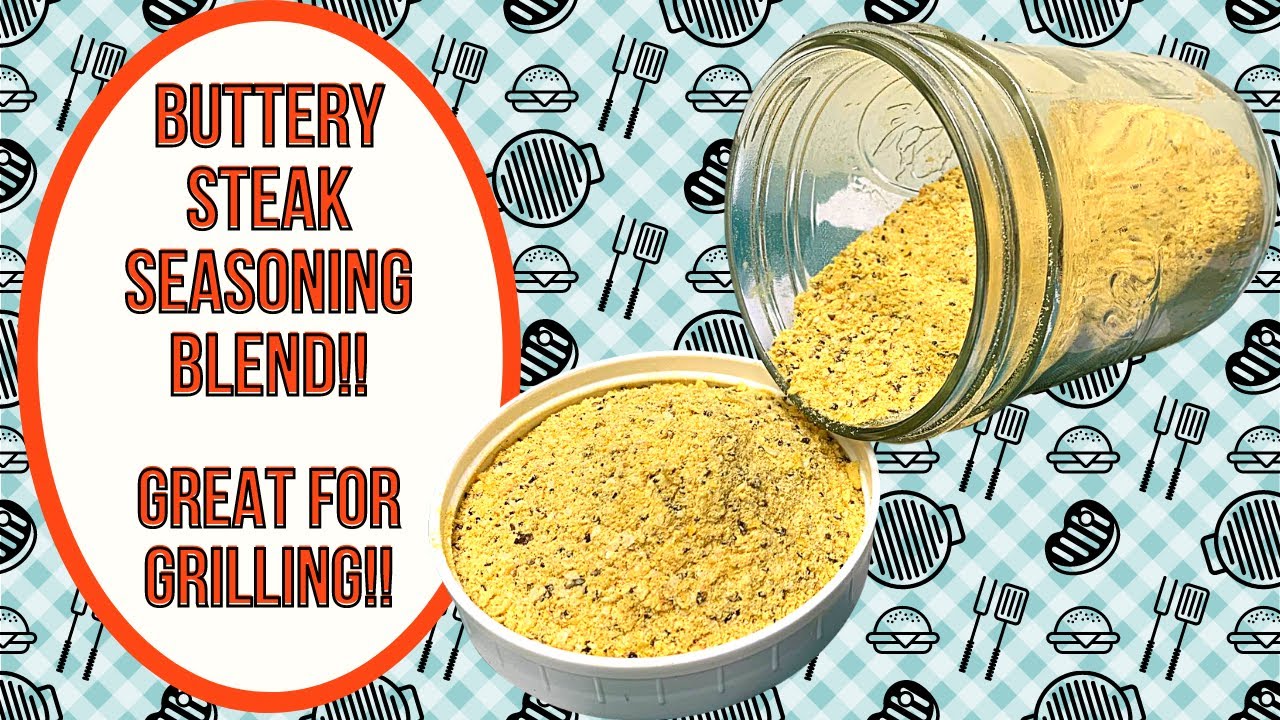 BUTTERY STEAK SEASONING BLEND RECIPE!!  PERFECT FOR GRILLING!!