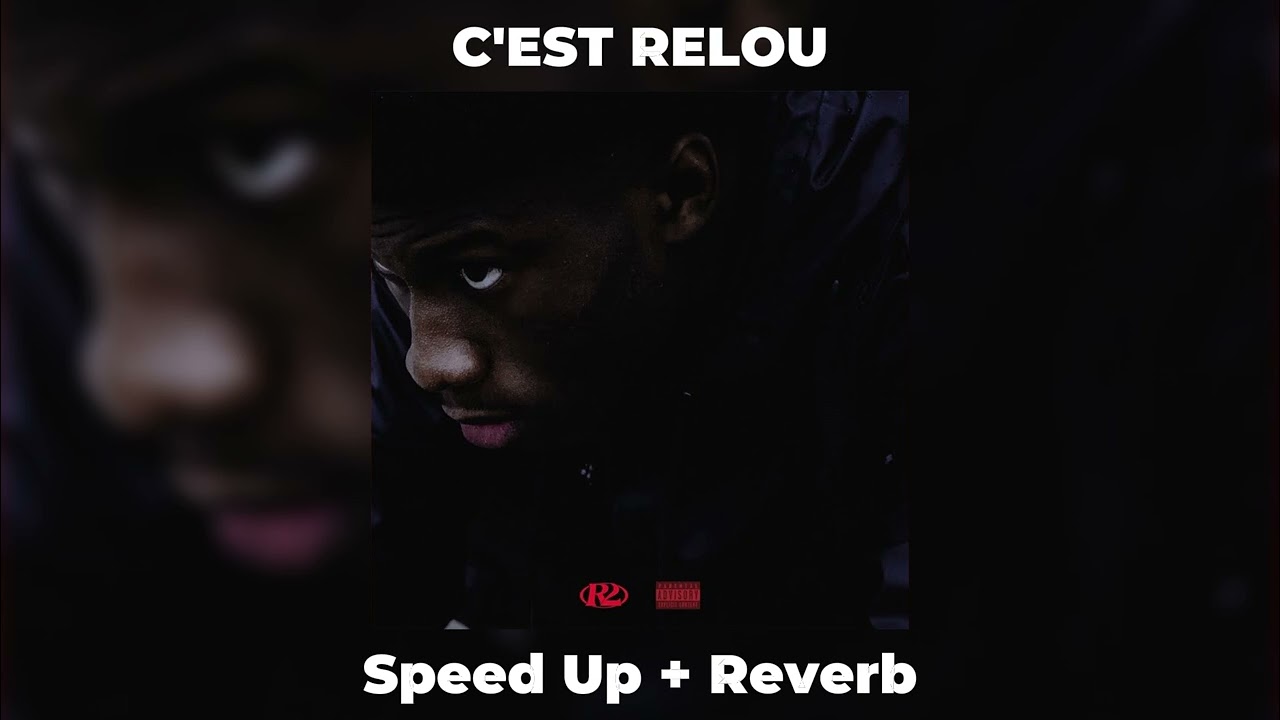 R2 - C'EST RELOU | Speed Up + Reverb