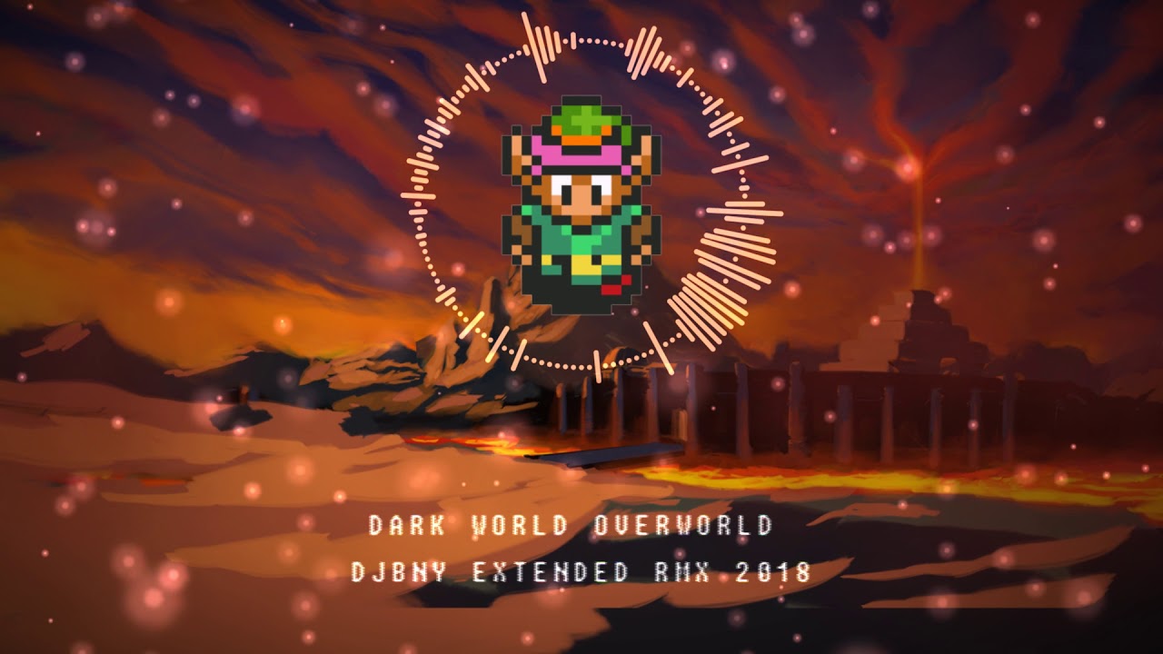 ZELDA ALTTP | DARK WORLD OVERWORLD (DJBNY EXTENDED RMX 2018)