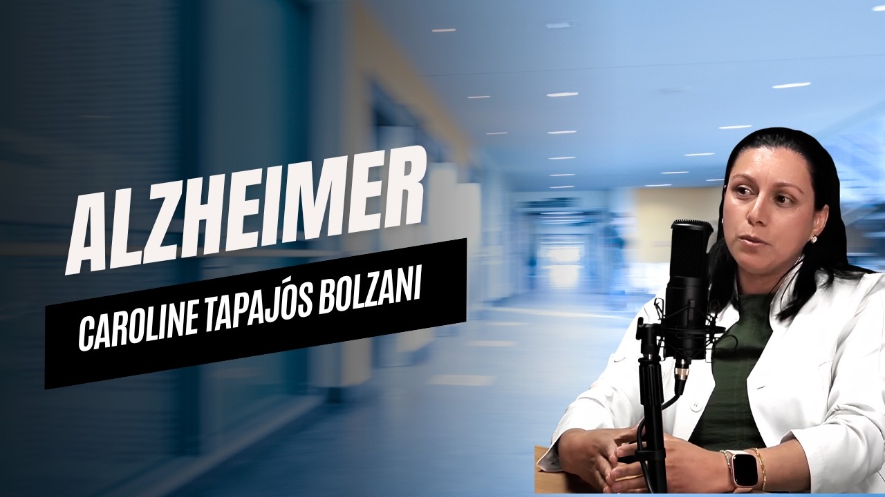 ALZHEIMER: SINTOMAS, DIAGNÓSTICO E COMO CUIDAR | Dra. Caroline Moraes Tapajós Bolzani no PODGATTI