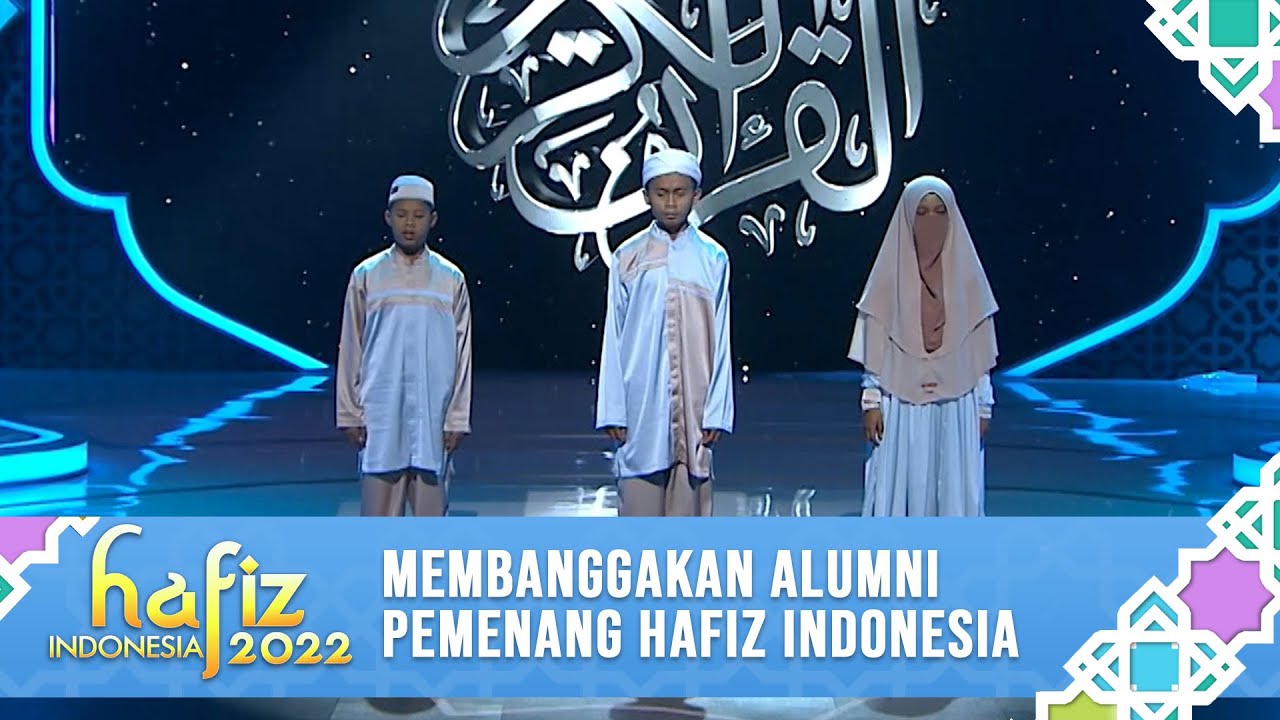 MEMBANGGAKAN, ALUMNI PEMENANG HAFIZ INDONESIA | Hafiz Indonesia 2022