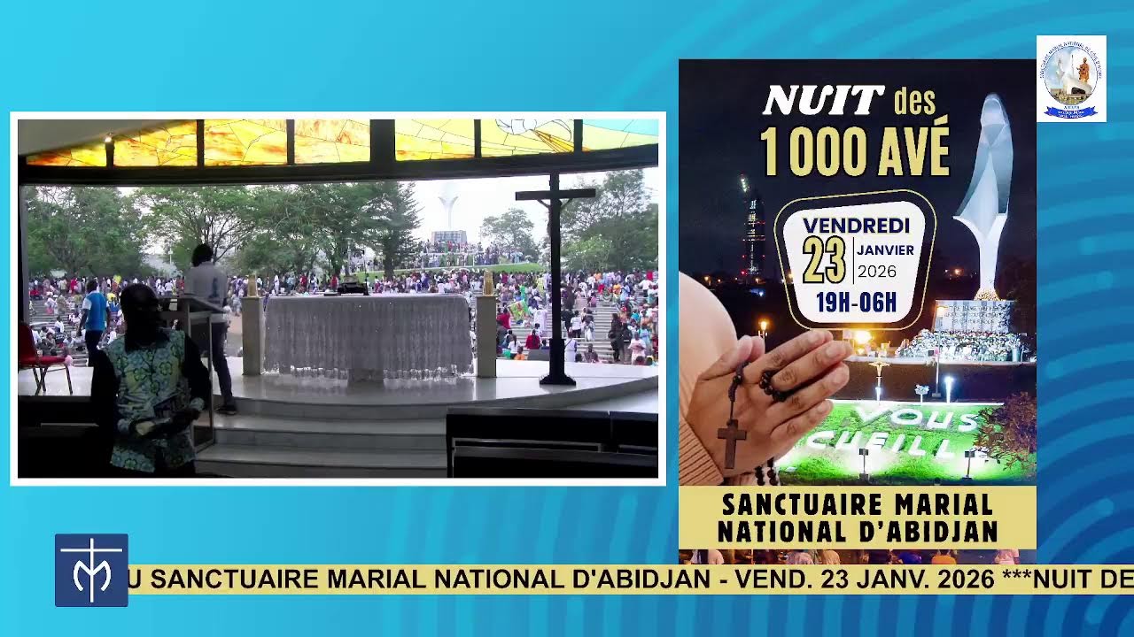 PARTIE 5 NUIT DES 1000 AVE - Vend 23 Janv 2026 en direct du Sanctuaire Marial National d'Abidjan