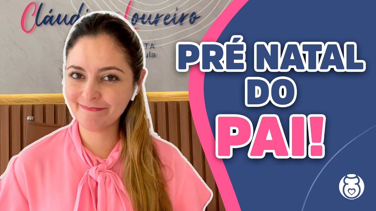 Pré-Natal do....PAI ?! Saiba PORQUE é tão importante!