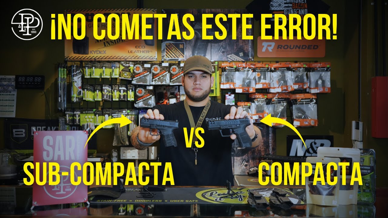&iquest;Pistola compacta o subcompacta? Cuidado con esta decisi&oacute;n