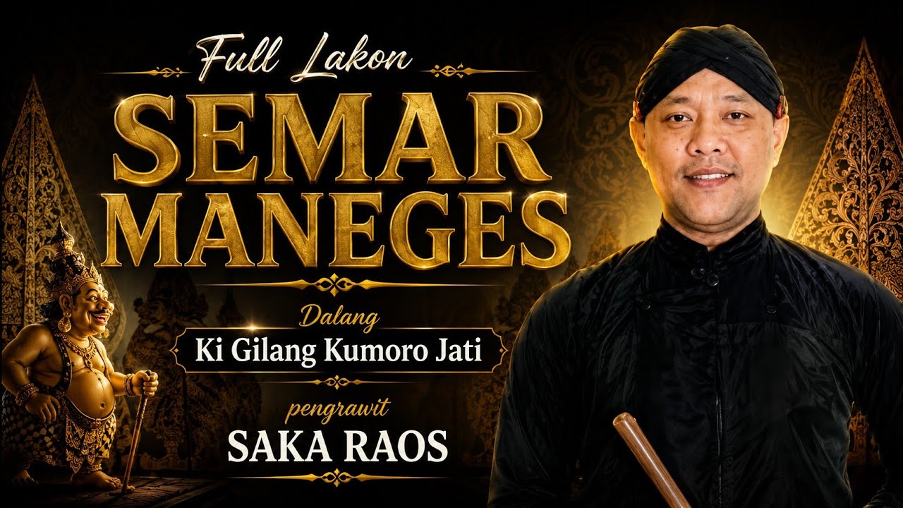 Ki Gilang Kumorojati Lakon semar maneges