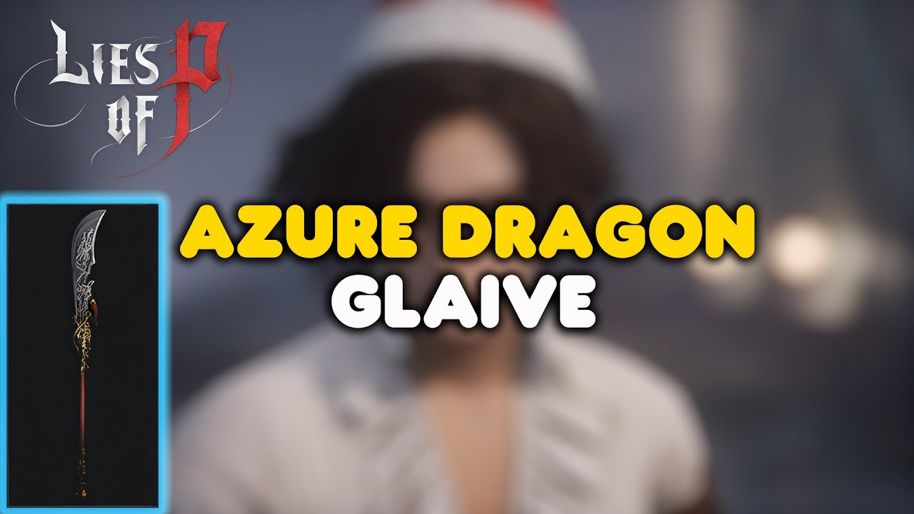 Lies of P | Azure Dragon Crescent Glaive