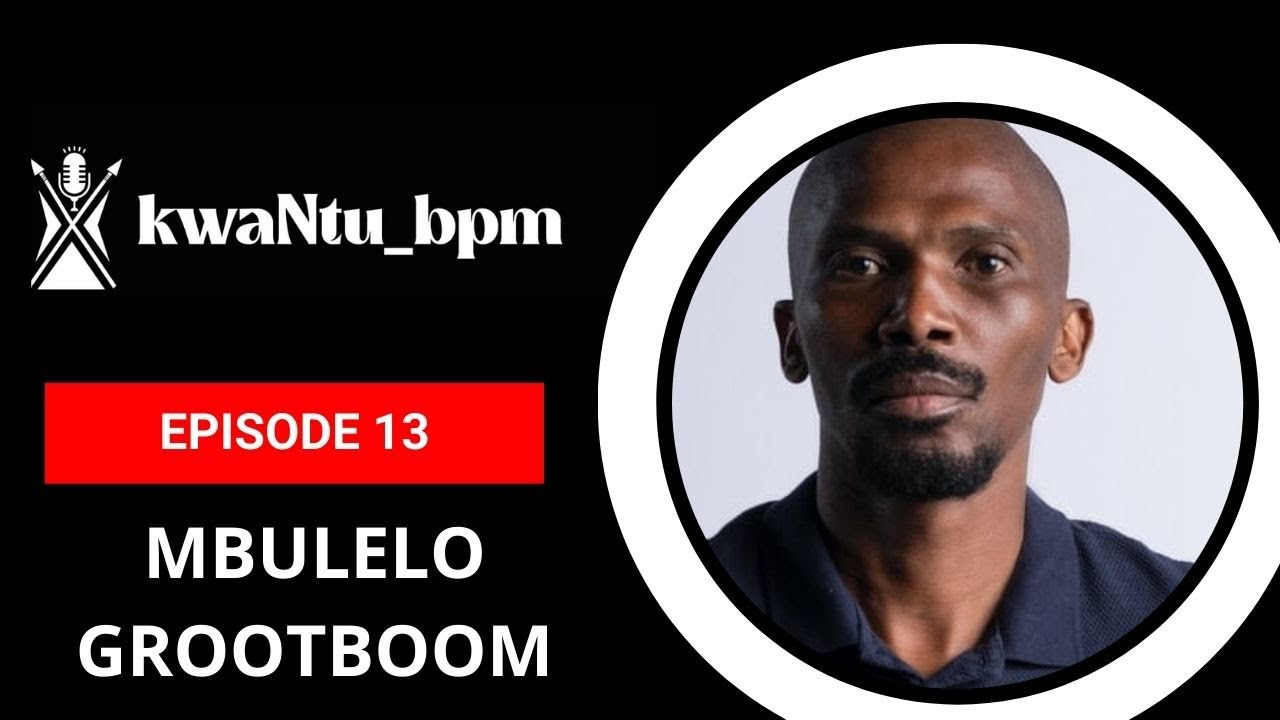 EPISODE 13 | Mbulelo Grootboom on small-town upbringing, his funny Xhosa tone, mixed race marriage.