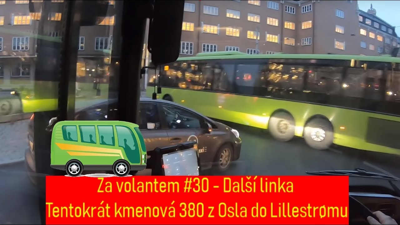Za volantem #30 - Dal&scaron;&iacute; linka - Tentokr&aacute;t kmenov&aacute; 380 z Osla do Lillestr&oslash;mu