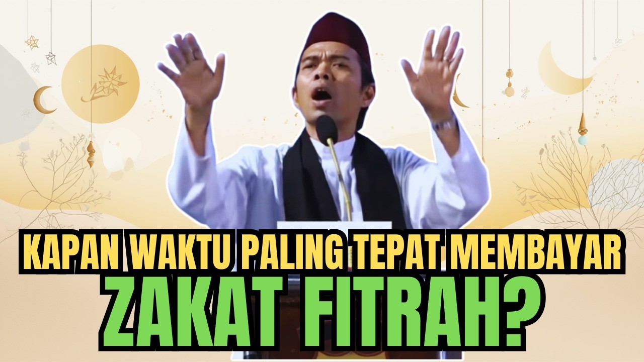 KAPAN WAKTU PALING TEPAT MEMBAYAR ZAKAT FITRAH? USTADZ ABDUL SOMAD MENJAWAB