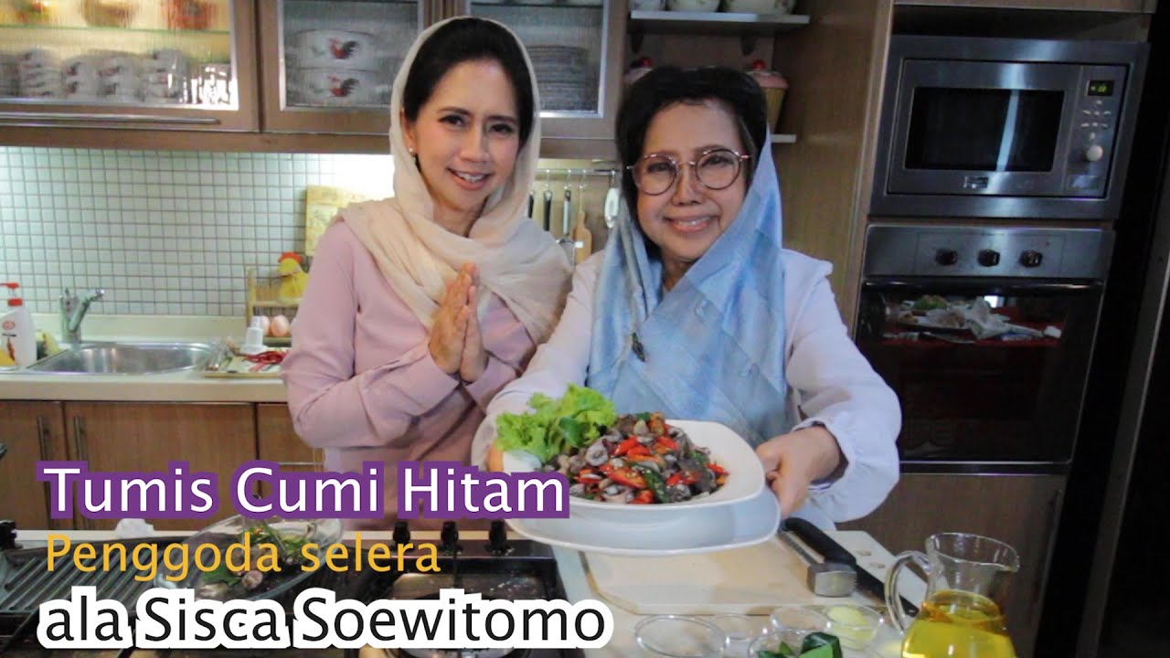 TUMIS CUMI HITAM, Sajian penggoda selera Ala Sisca Soewitomo