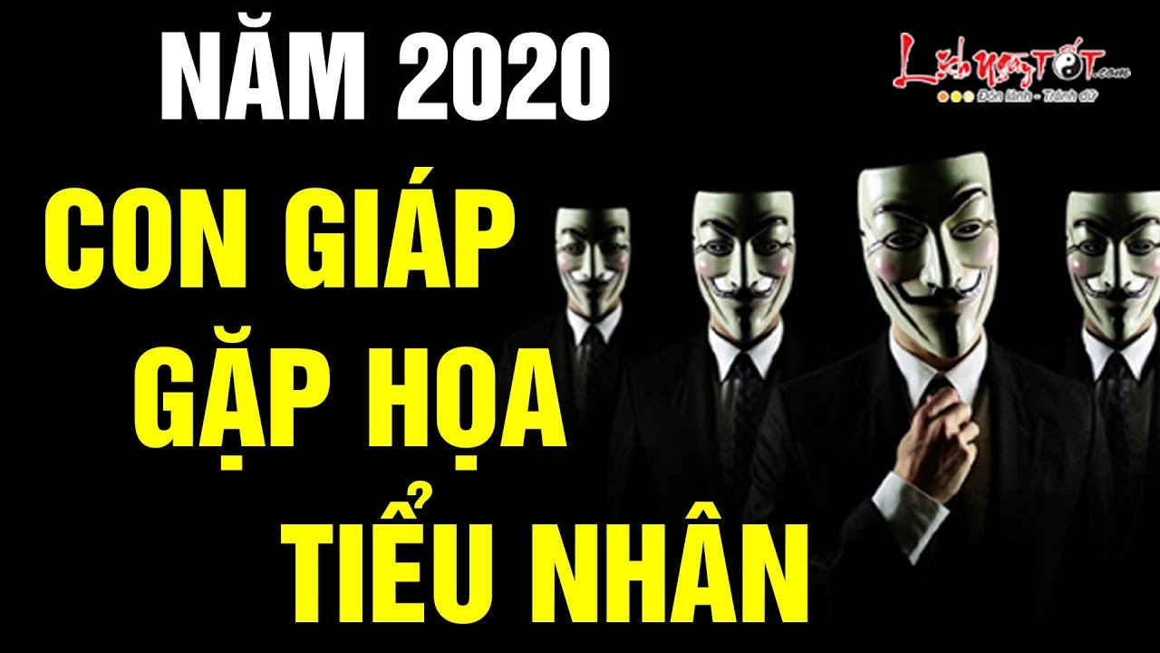 Tử Vi 2020 Con Giáp Này Cẩn Thận Kẻo Gặp Họa Tiểu Nhân Xem Ngay Để Tránh - Tử Vi 12 Con Giáp