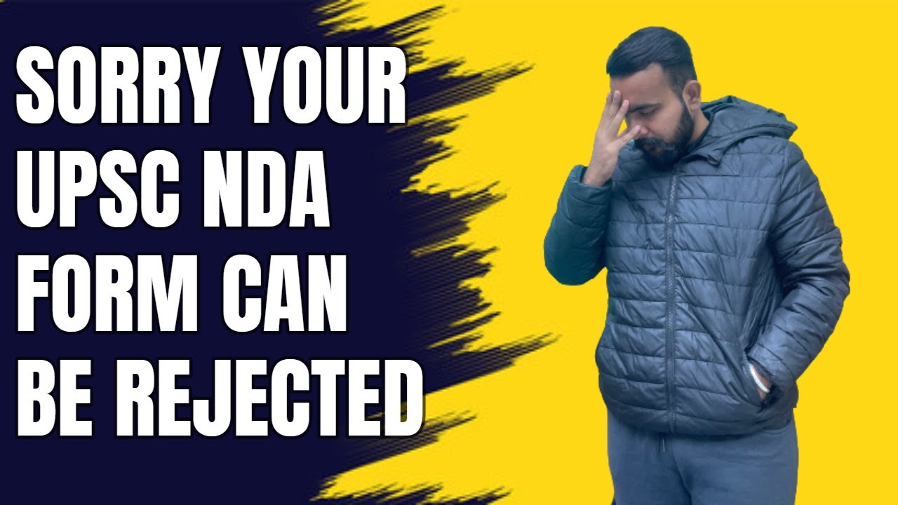 Sorry , Your UPSC NDA Form Can Be Rejected!!!