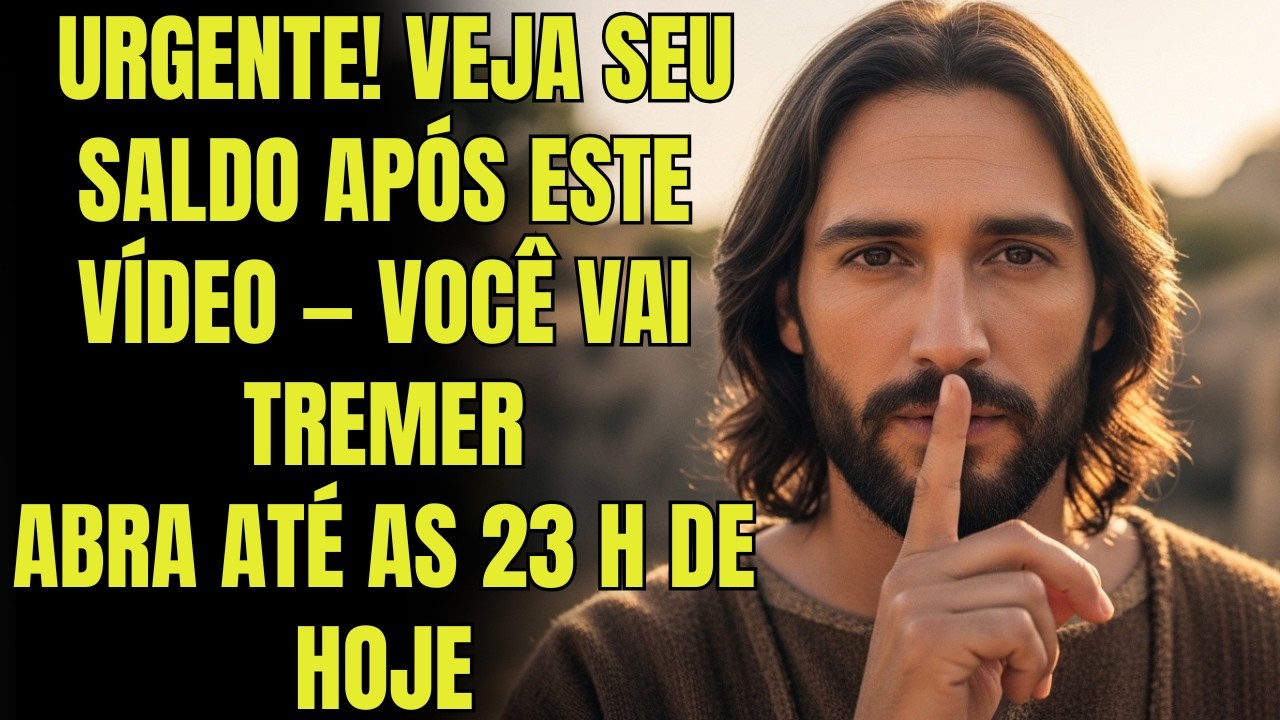 DEUS DIZ: Urgente! Veja seu saldo após este vídeo — você vai tremer
