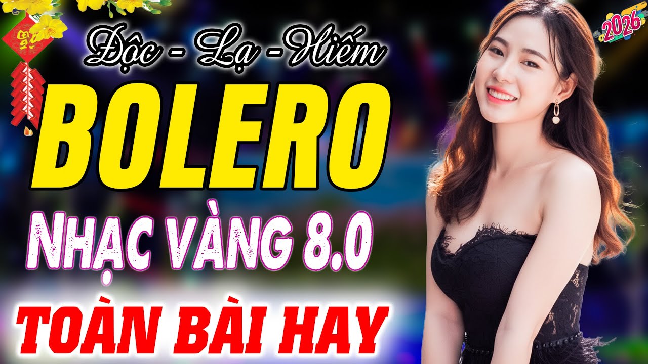 LK Trữ Tình Bolero Mới Lạ Dễ Nghe, HAY NHẤT 2026 - Nhạc Vàng Xưa Êm Ái