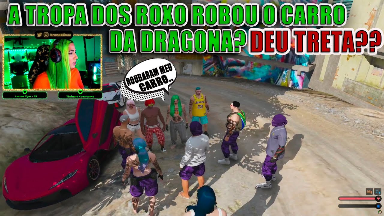 A TROPA DOS ROXO ROUBOU O CARRO DA DRAGONA ? DEU TRETA ??? 😱🔥🔥