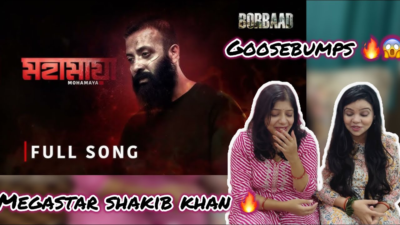 Mohamaya Song Reaction | Borbaad | Megastar Shakib Khan | Idhika | Noble Man | Vibe Check