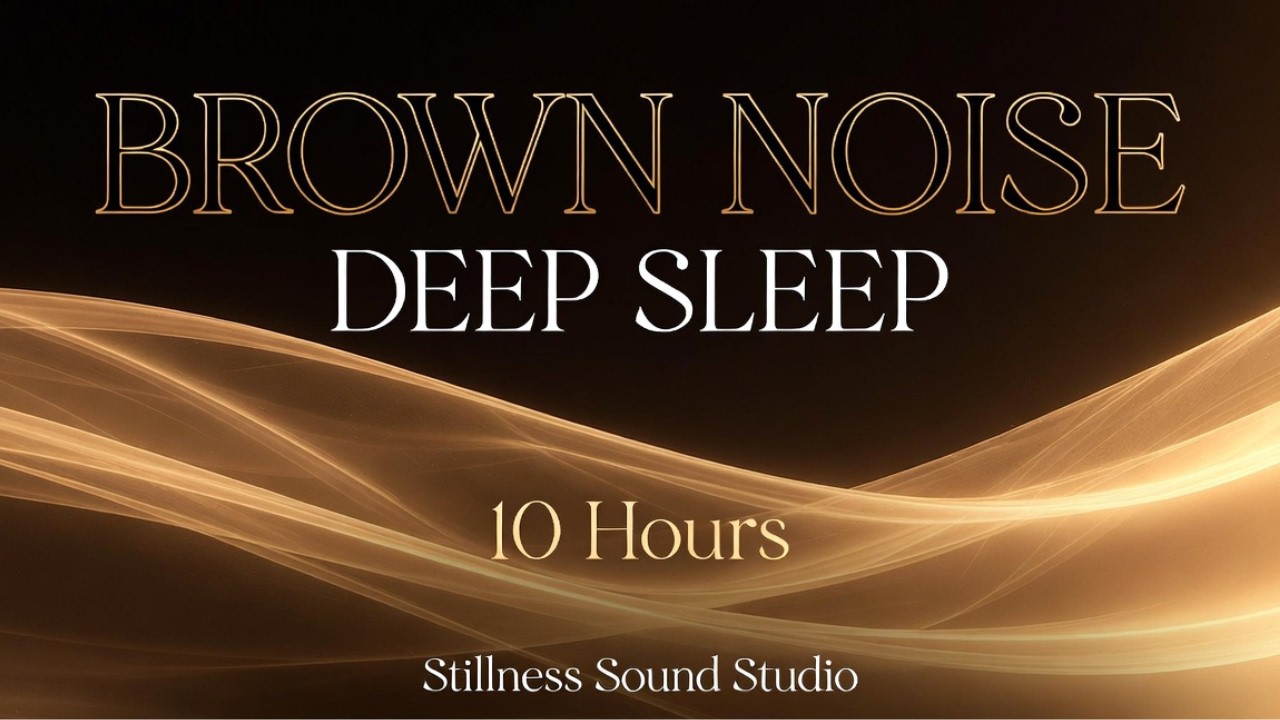 Brown Noise for Deep Sleep - 10 Hours