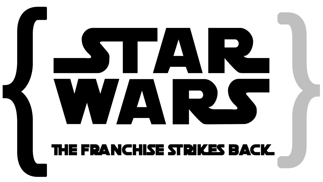 Star Wars: The Franchise Strikes Back